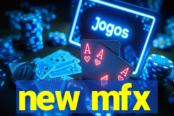 new mfx